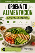 ORDENÁ TU ALIMENTACIÓN SIN CONTAR CALORÍAS